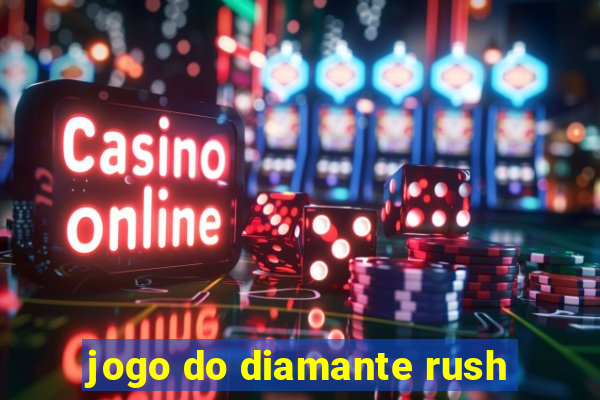 jogo do diamante rush